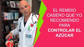 El remedio casero que yo recomiendo para CONTROLAR EL AZÚCAR [upl. by Yelrebmik]