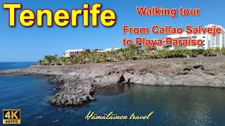 Tenerife walking tour from Callao Salvaje to Playa Paraiso 4k [upl. by Hahnert592]