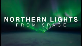 Aurora Borealis From Space  FULL FLIGHT 4K [upl. by Otsirc]