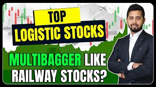 Top 11 Logistic Stocks in India with multibagger potential [upl. by Ojela]