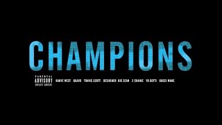 Champions  Kanye West ft 2 ChainzBig Sean QuavoGucci ManeYo GottiTravis ScottDesiigner Lyrics [upl. by Sevik]