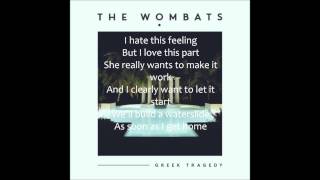 Greek tragedy  The Wombats  Lyrics [upl. by Yrrad]