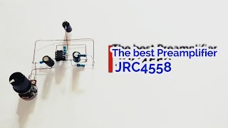 The Best Preamplifier JRC4558 [upl. by Enaasiali]