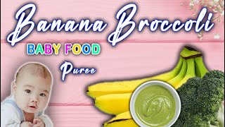 Banana Broccoli Puree for Baby  Healthy Baby Food  Homemade Baby Food  Banana purée Recipe [upl. by Fotzsyzrk]