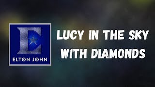 Elton John  Lucy in the Sky with Diamonds Lyrics [upl. by Denyse]