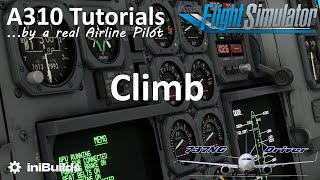 MSFS A310 Tutorial 7 Climb  Real Airline Pilot [upl. by Enileuqaj]