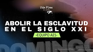 VPJ I Abolir la esclavitud en el siglo XXI  Equipo A21 [upl. by Aihsrop]