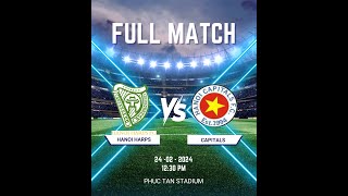 24022024  FULL MATCH Hanoi Harps vs Capitals [upl. by Shelah]