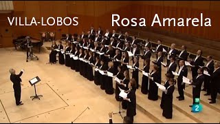 Rosa Amarela • VillaLobos • RTVE Chorus [upl. by Neeloc]