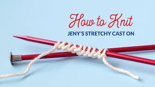 How to Work Jenys Stretchy Cast On in Knitting  Hands Occupied [upl. by Enilhtak]