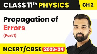 Class 11 Physics Chapter 2  Propagation of Errors Part 1  Units and Measurements [upl. by Arakahs16]