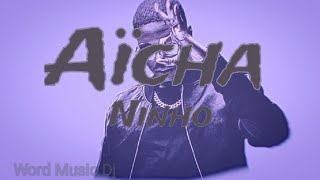 Ninho  Aïcha Paroles Lyrics [upl. by Antin]