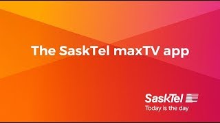 SaskTel Support  The SaskTel maxTV app [upl. by Castara446]