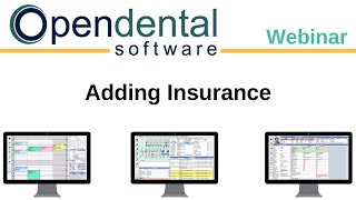 Open Dental Webinar Adding Insurance [upl. by Atiuqin]