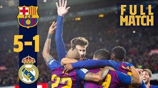 FULL MATCH Barça 51 Madrid 2018  Unbelievable manita match at Camp Nou 👋 [upl. by Travax]