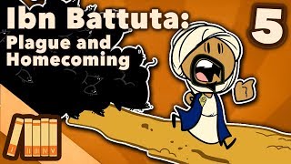 Ibn Battuta  Plague and Homecoming  Extra History  Part 5 [upl. by Ennoval]