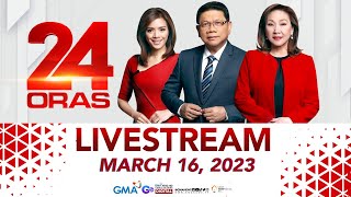 24 Oras Livestream March 16 2023  Replay [upl. by Asirahc165]