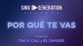 TINI Ft Cali amp El Dandee  Por qué te vas  Sing Generation Karaoke [upl. by Dyna]