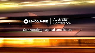 Highlights from the 2024 Macquarie Australia Conference  Macquarie Group [upl. by Milena]