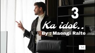 Ka idol  3  ziaktu  Maengi Ralte mizothawnthu [upl. by Elleiad85]