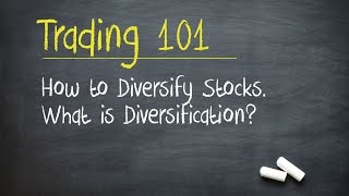 Trading 101 How to Diversify Stocks What is Diversification [upl. by Sinnaoi]