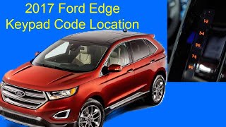 2017 Ford Edge Keypad Code Location [upl. by Venu887]