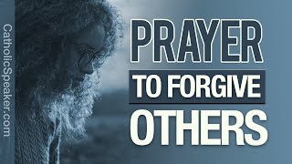 PRAYER TO FORGIVE OTHERS Healing Relationships forgiving others prayers [upl. by Bogoch]