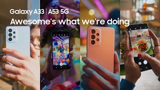 Galaxy A33  A53 5G Awesomes what were doing  Samsung [upl. by Eesdnil566]