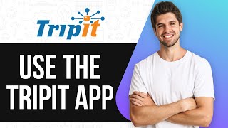 How To Use The Tripit App To Organize Your Travels Like A Pro [upl. by Gawlas943]