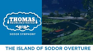 The Island Of Sodor Overture From quotThomas Reorchestrated Sodor Symphonyquot [upl. by Avek47]