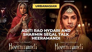 Exclusive Interview Aditi Rao Hydari amp Sharmin Segal Spill BTS Insights on Heeramandi’s Set [upl. by Muscolo]