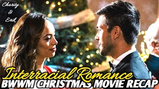 Christmas Unwrapped 2020 Lifetime MOVIE RECAP  BWWM  WMBW INTERRACIAL CHRISTMAS ROMANCE MOVIES [upl. by Eerised]