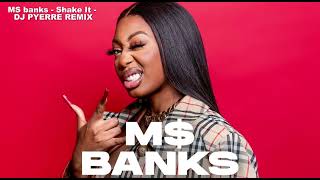 Ms Banks  Shake It  DJ PYERRE EXTENDED MIX [upl. by Purse]