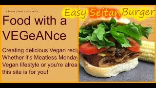 Easy Seitan Burgers [upl. by Neysa583]