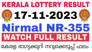 Kerala Lottery Result Today  Kerala Lottery Result Today Nirmal NR355 3PM 17112023 bhagyakuri [upl. by Rundgren]