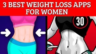 3 Weight Loss Apps for Women to Lose Weight Fast [upl. by Ateloj328]