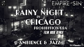 Noir Jazz Ambience 🎷 Empire of Sin background 🎶 Rainy Night in 1920s Chicago Film Noir Remix 🎶 [upl. by Winslow95]