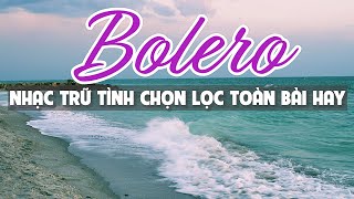 Bolero Tuyển Chọn Nhạc Trữ Tình Hay Nhất Mới Nhất Thư Giãn Cảnh Đẹp Châu Âu 4K  Phố Tây Bolero [upl. by Joyann]