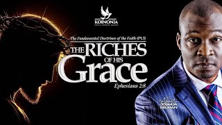 THE FUNDAMENTAL DOCTRINES OF THE FAITH PART 3  THE RICHES OF HIS GRACE WITH APOSTLE JOSHUA SELMAN [upl. by Genisia]