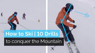 How to Ski  10 Drills to Conquer the Entire Mountain [upl. by Inafetse]