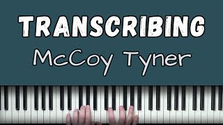 Transcribing McCoy Tyner LIVE [upl. by Gardas]