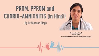 Episode3 PROM PPROM and Chorio Amnionitis हिन्दी में By Dr Vandana Singh [upl. by Hance]