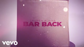 Lauren Alaina  Bar Back Official Lyric Video [upl. by Sherborne]