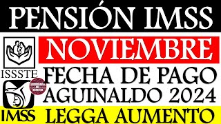 🔥📢 Pensión IMSS e ISSSTE 💥📆 Estas son las fechas del pago de noviembre y del aguinaldo 2024 [upl. by Nangatrad]