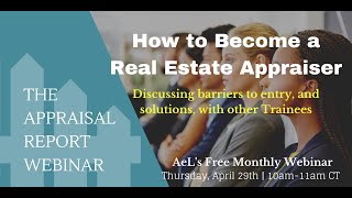 The Appraisal Report Webinar  How to Become a Real Estate Appraiser [upl. by Bray]