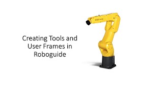 User Frames and Tool Frames in Fanuc Roboguide [upl. by Giardap]