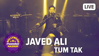 Javed Ali performs Tum Tak LIVE at BollywoodMonster Mashup [upl. by Anitsej]