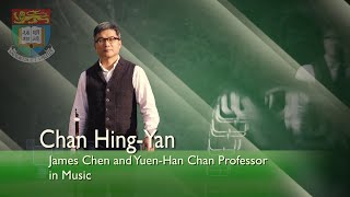 James Chen and YuenHan Chan Professorship in Music  Professor Chan HingYan HKU [upl. by Yelyah668]