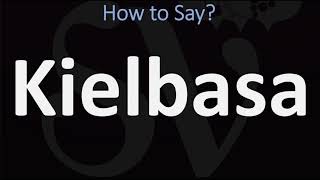 How to Pronounce Kielbasa CORRECTLY  Polish Sausage Pronunciation [upl. by Eenar]