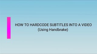 How To Hardcode Subtitles Into Video Using HandBrake [upl. by Ahteral]